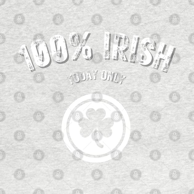 100% Irish Funny St Patricks Day by CityTeeDesigns